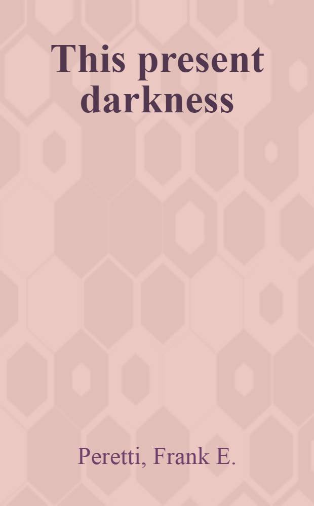 This present darkness : A novel