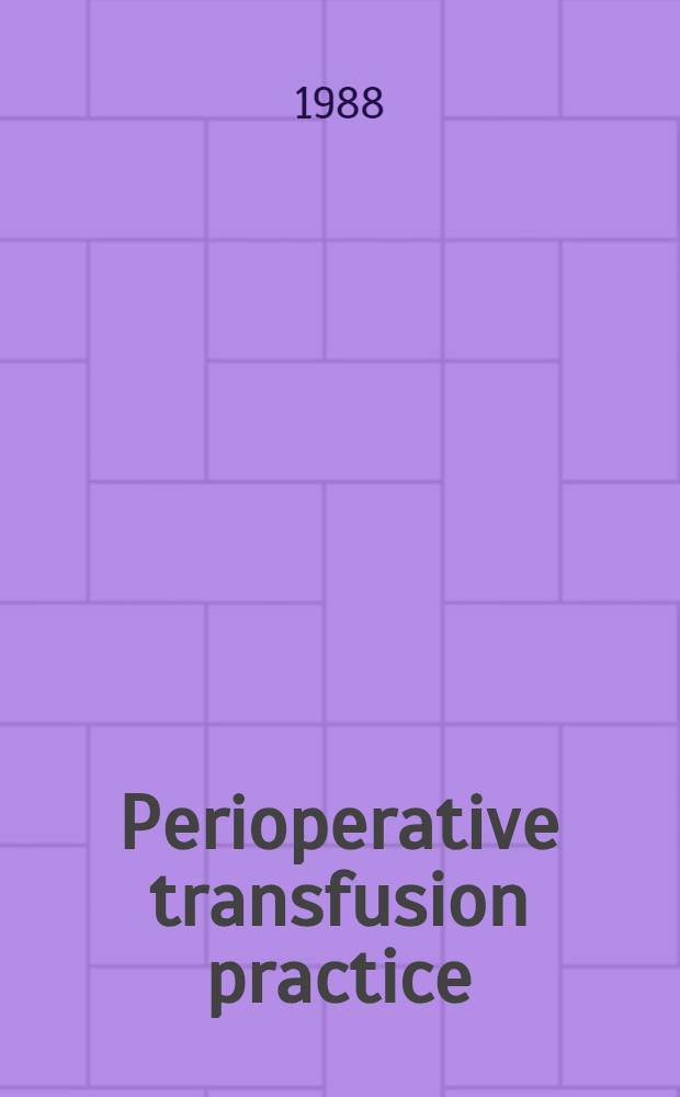 Perioperative transfusion practice : An update : Symp. arranged by the Scand. soc. of anaesthesiologists in Mariehamn, Aland, Aug. 21-23, 1988