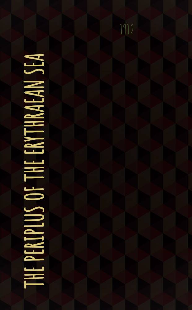 The Periplus of the Erythraean sea : Travel and trade in the Indian Ocean by a merchant of the first century