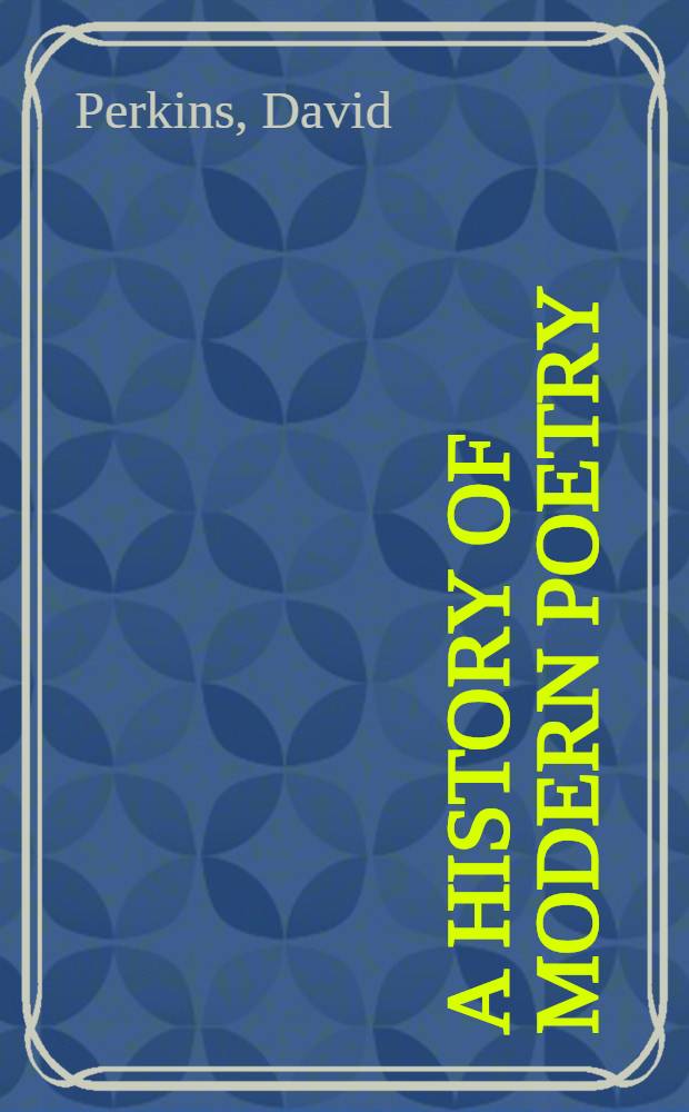 A history of modern poetry : Modernism and after