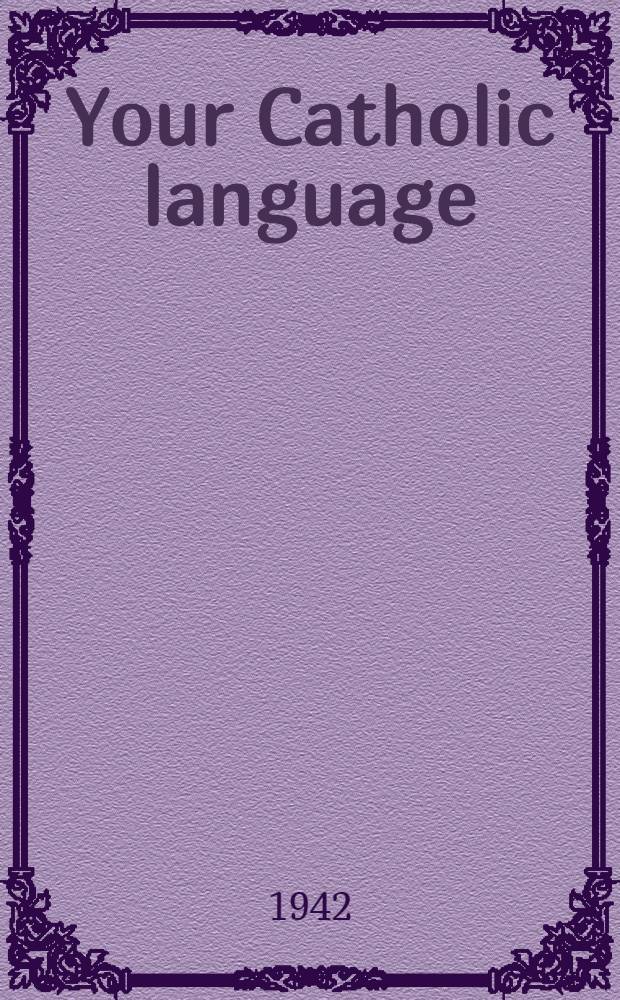 Your Catholic language : Latin from the missal