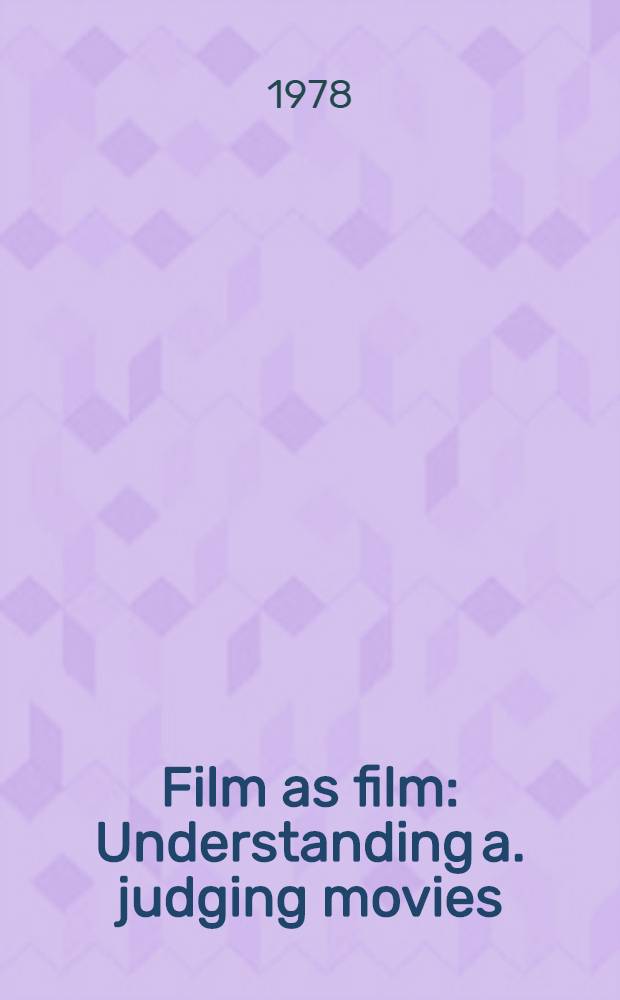 Film as film : Understanding a. judging movies