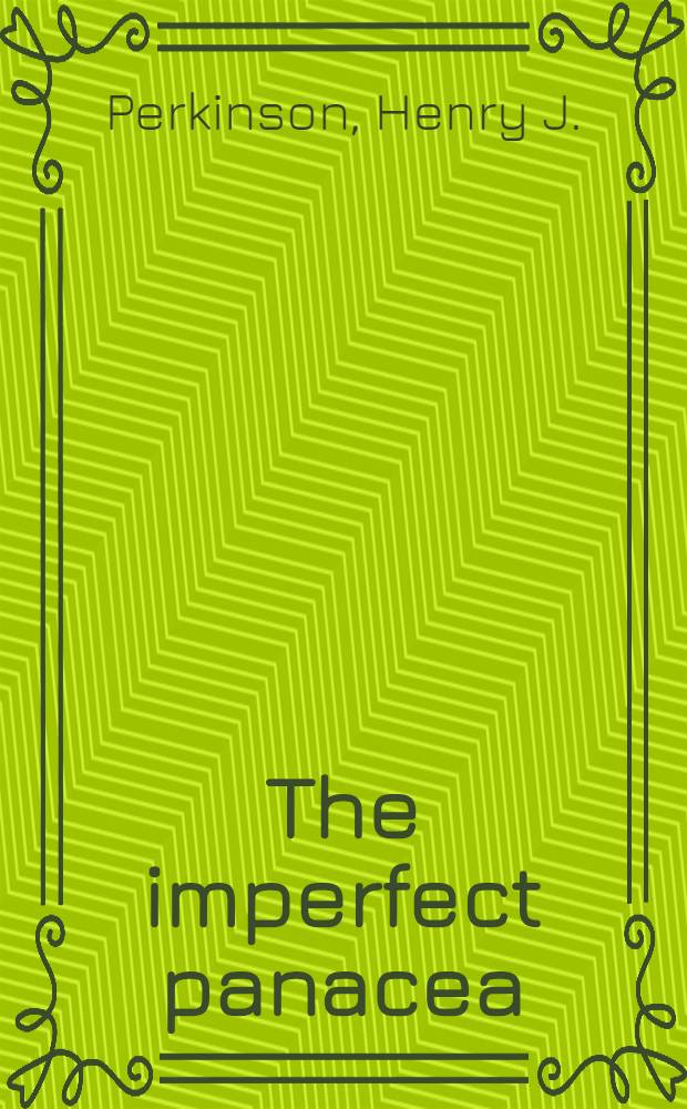 The imperfect panacea : American faith in education, 1865-1965