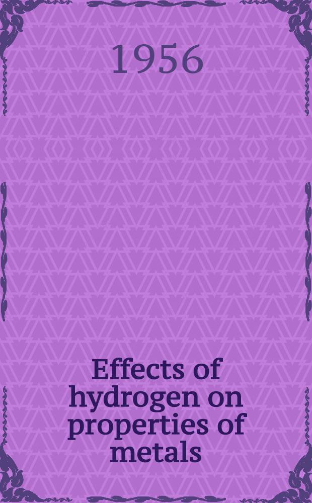 Effects of hydrogen on properties of metals