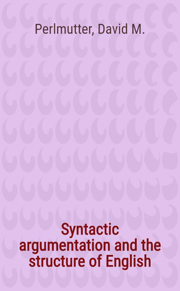 Syntactic argumentation and the structure of English