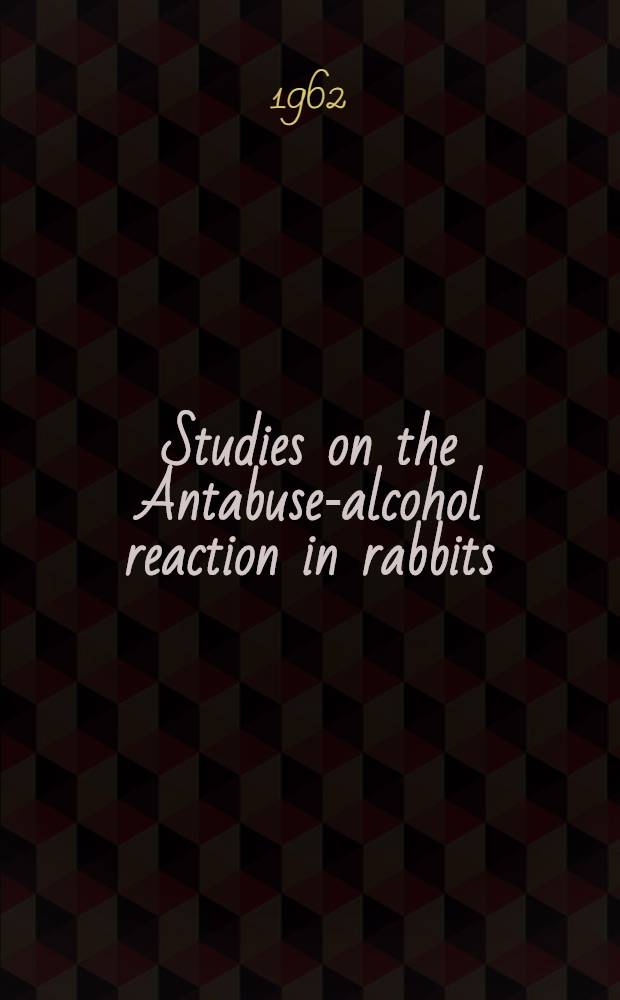 Studies on the Antabuse-alcohol reaction in rabbits