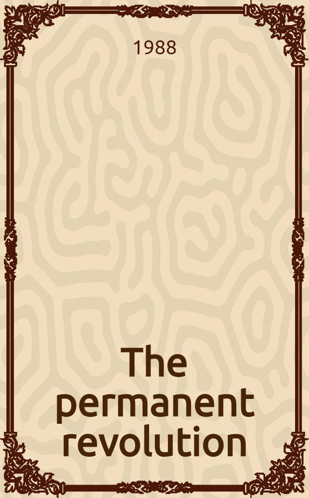 The permanent revolution : The French revolution a. its legacy, 1789-1989