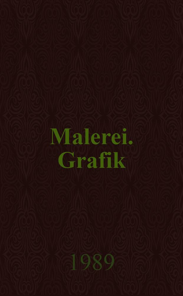 Malerei. Grafik