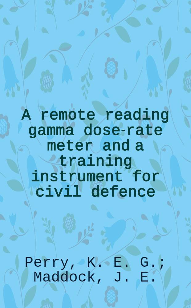 A remote reading gamma dose-rate meter and a training instrument for civil defence