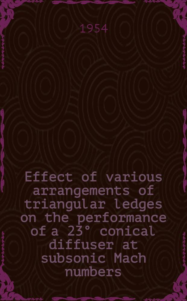 Effect of various arrangements of triangular ledges on the performance of a 23° conical diffuser at subsonic Mach numbers