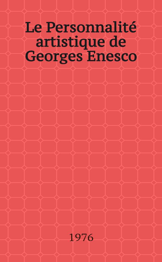 Le Personnalité artistique de Georges Enesco : Recueil