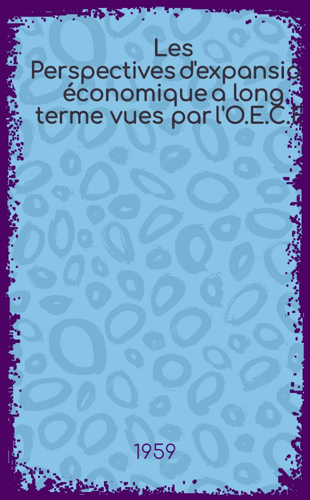 Les Perspectives d'expansion économique a long terme vues par l'O.E.C.E.