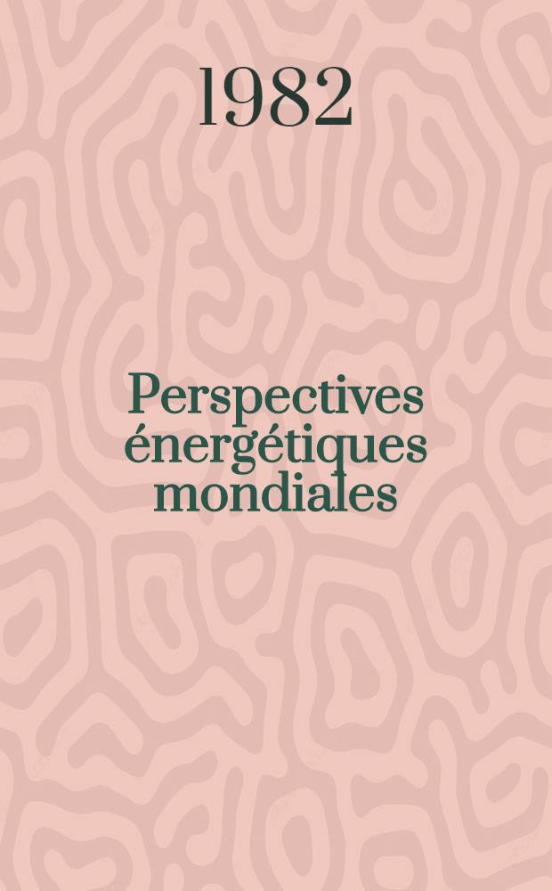 Perspectives énergétiques mondiales