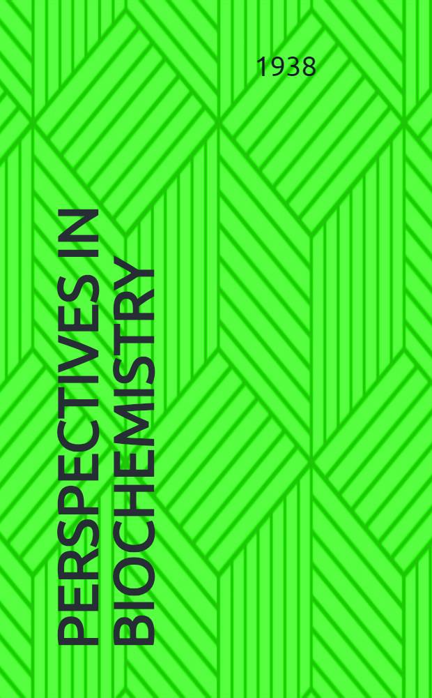 Perspectives in biochemistry : Thirty-one essays presented to sir Frederick Gowland Hopkins by past and present members of his laboratory