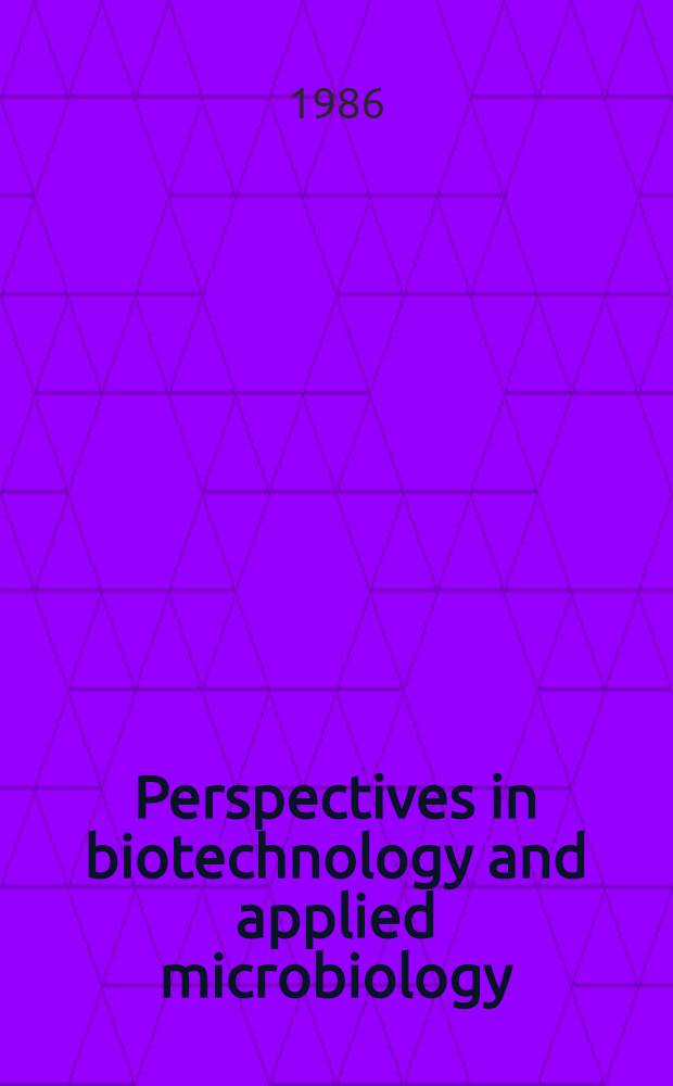 Perspectives in biotechnology and applied microbiology : Lectures a. papers from the First Arab Gulf conf. on biotechnology and appl. microbiology, held in Riyadh, Saudi Arabia, 12-15 Nov. 1984