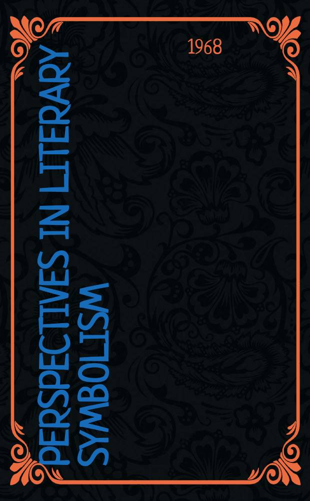 Perspectives in literary symbolism : Symposium