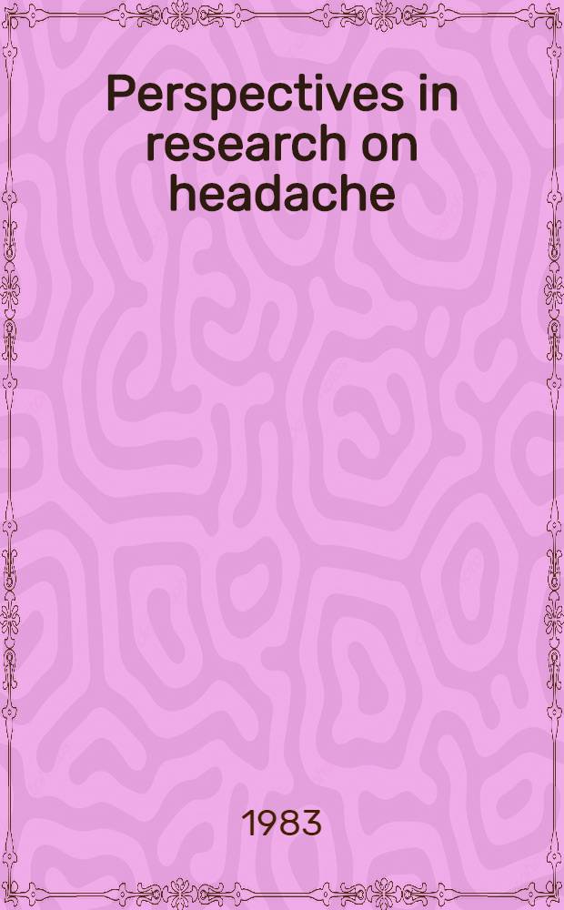 Perspectives in research on headache