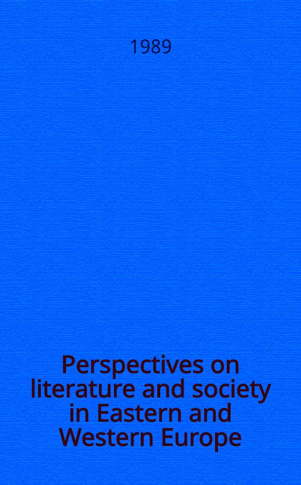 Perspectives on literature and society in Eastern and Western Europe