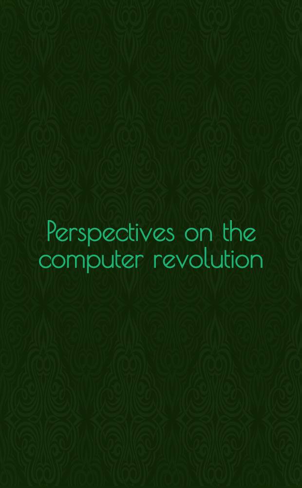 Perspectives on the computer revolution