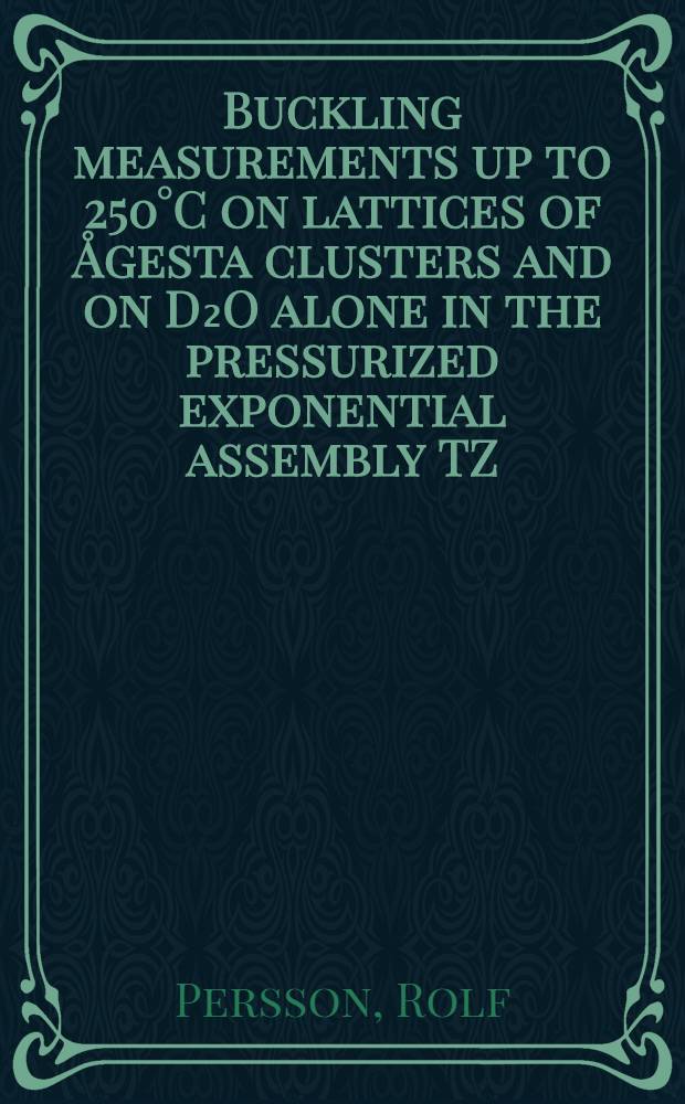 Buckling measurements up to 250&deg;C on lattices of &Aring;gesta clusters and on D₂O alone in the pressurized exponential assembly TZ