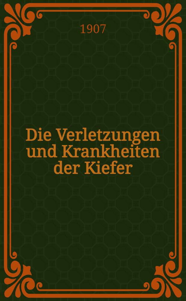 Die Verletzungen und Krankheiten der Kiefer