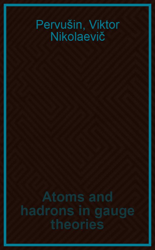 Atoms and hadrons in gauge theories