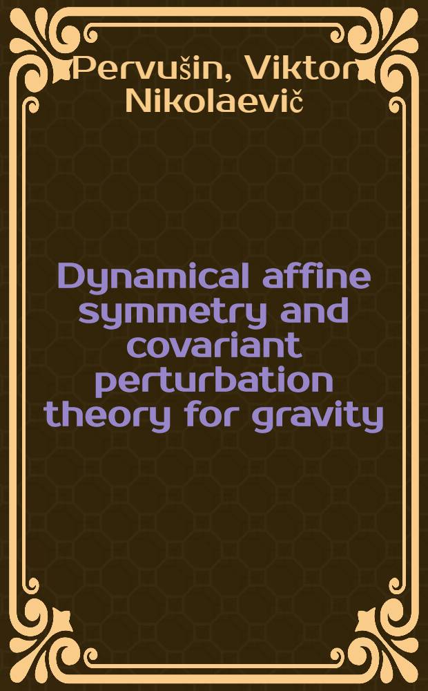 Dynamical affine symmetry and covariant perturbation theory for gravity