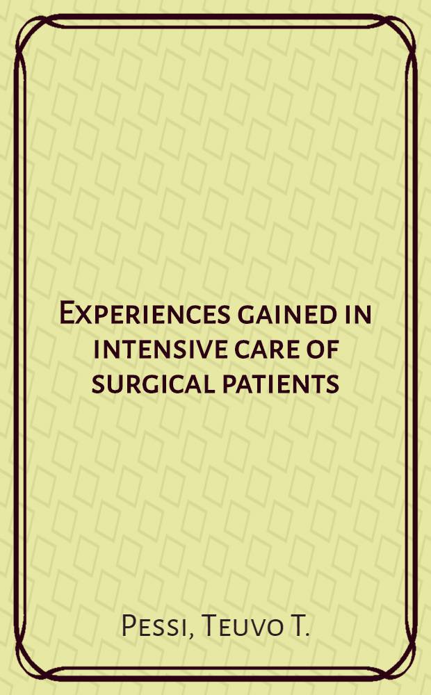 Experiences gained in intensive care of surgical patients : A prospective clinical study of 1,001 consecutively treated patients in a surgical intensive care unit