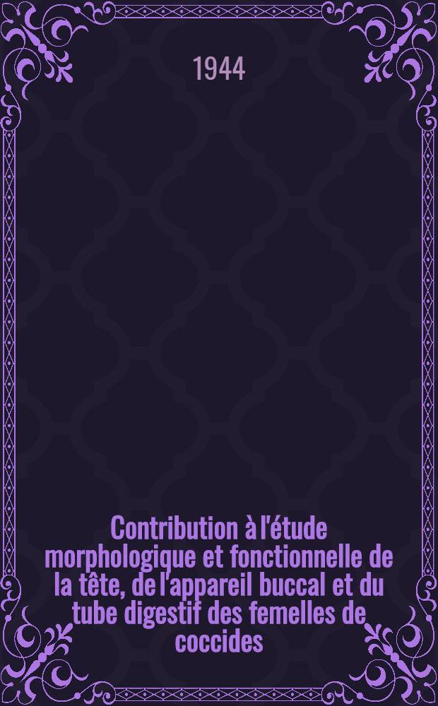 Contribution à l'étude morphologique et fonctionnelle de la tête, de l'appareil buccal et du tube digestif des femelles de coccides