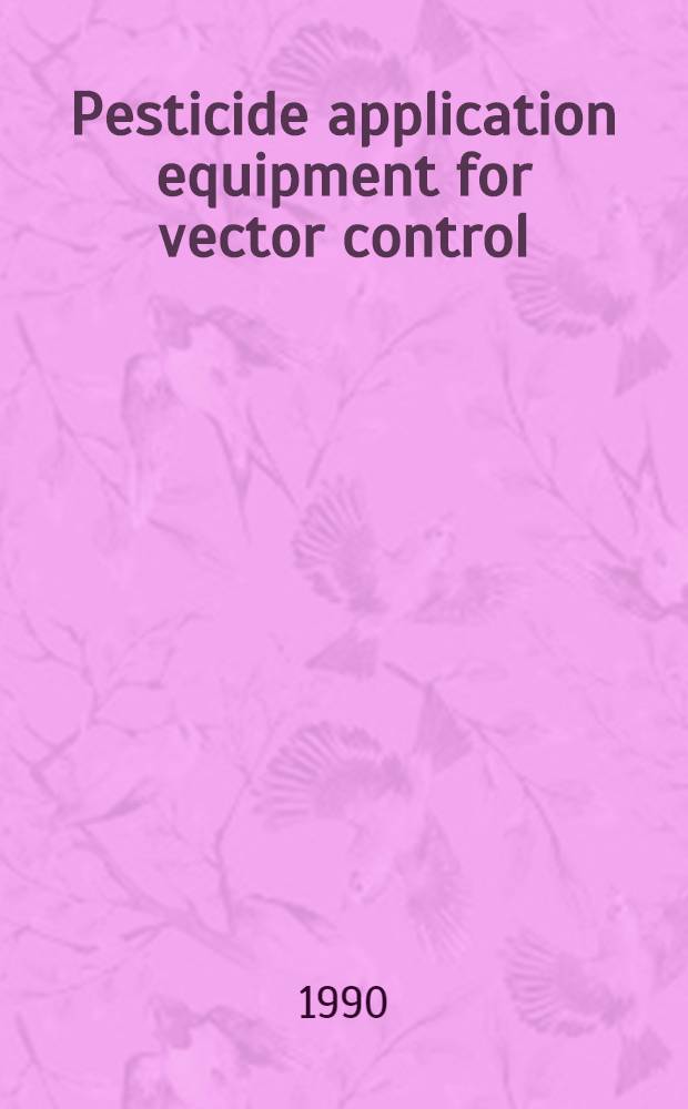 Pesticide application equipment for vector control