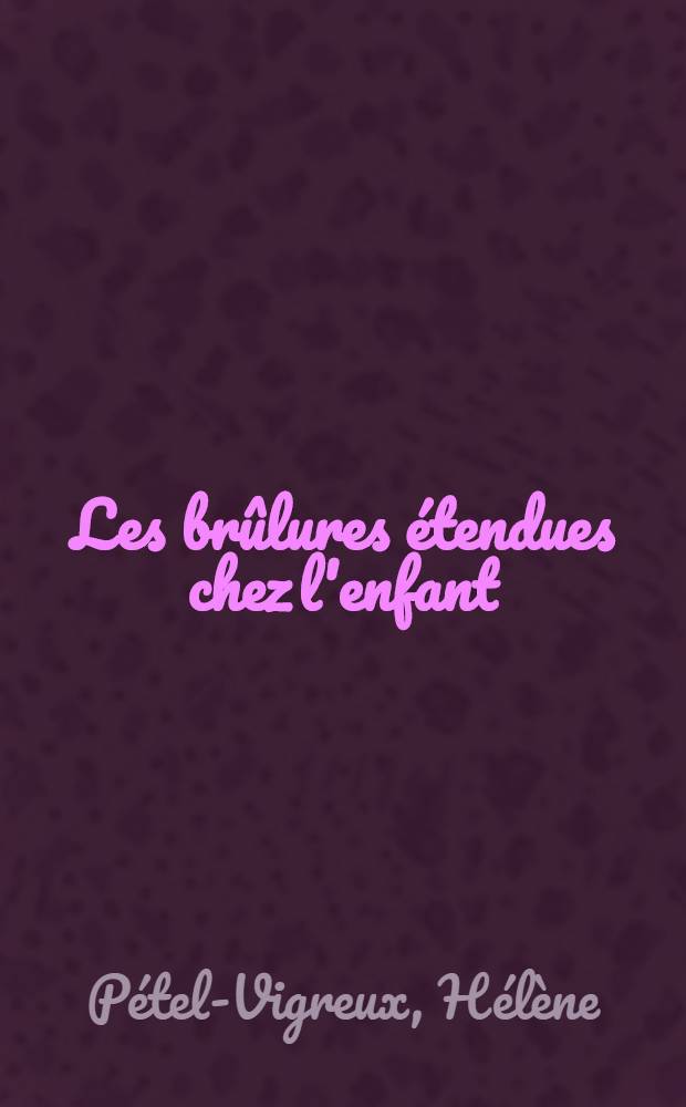 Les brûlures étendues chez l'enfant : Réanimation et rôle de l'infection : Intérêt du méthane sulfonate de colimycine : Thèse ..