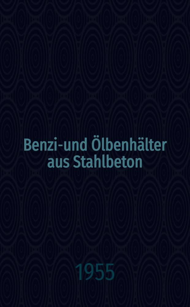 Benzin- und Ölbenhälter aus Stahlbeton