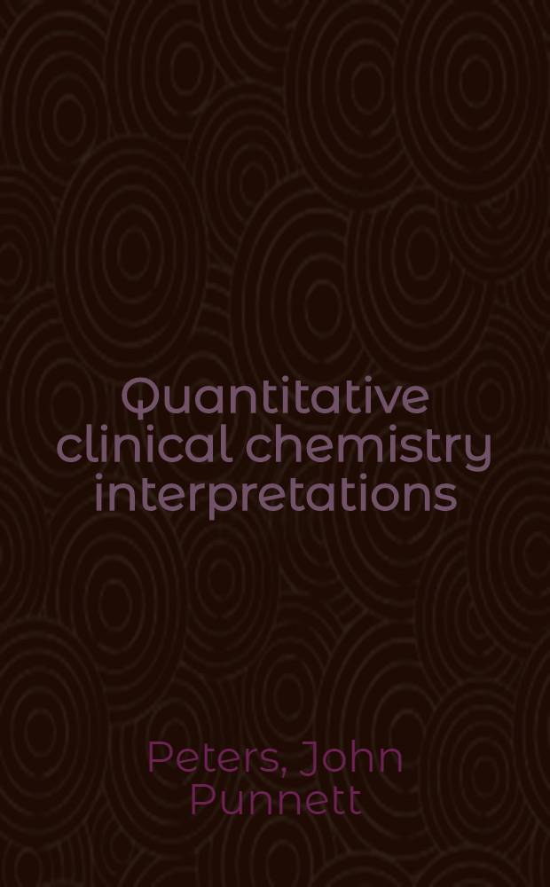 Quantitative clinical chemistry interpretations