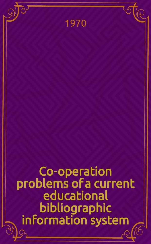 Co-operation problems of a current educational bibliographic information system