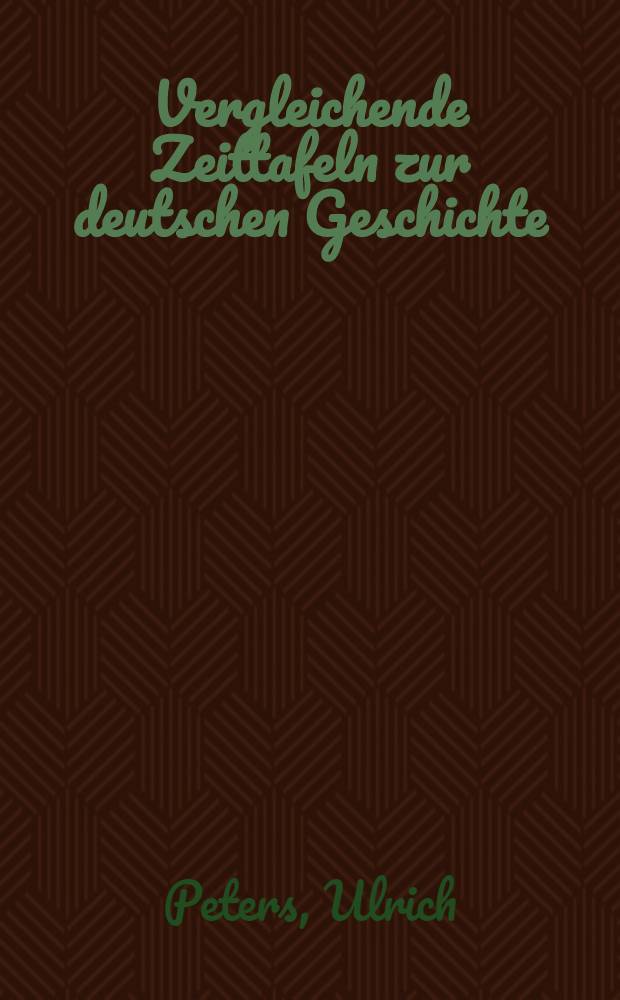Vergleichende Zeittafeln zur deutschen Geschichte