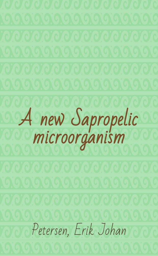 A new Sapropelic microorganism (Conidiothrix sulphurea) : With some reflections on the existence of exogenous spores in bacteria
