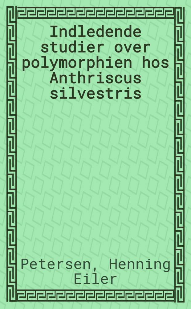 Indledende studier over polymorphien hos Anthriscus silvestris (L) Hoffm