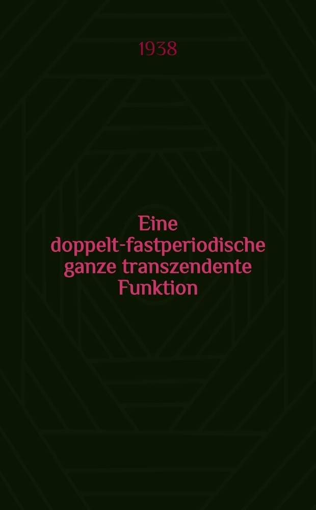 Eine doppelt-fastperiodische ganze transzendente Funktion