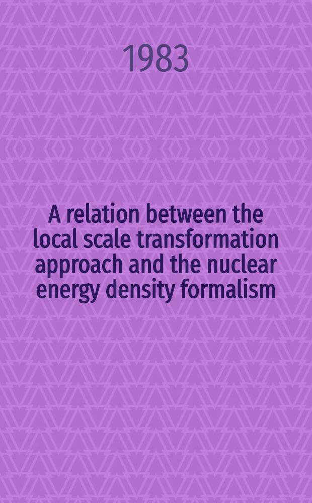 A relation between the local scale transformation approach and the nuclear energy density formalism