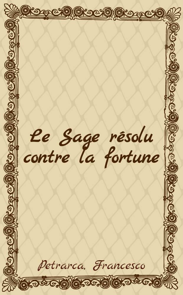 Le Sage résolu contre la fortune : Livre 1-2
