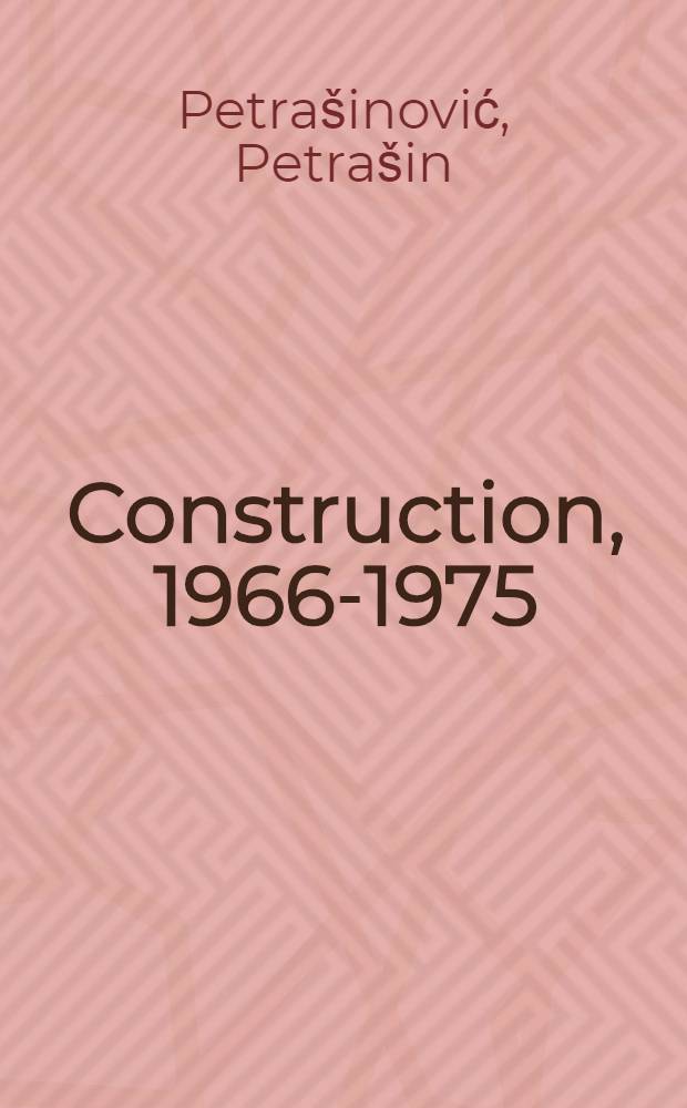 Construction, 1966-1975