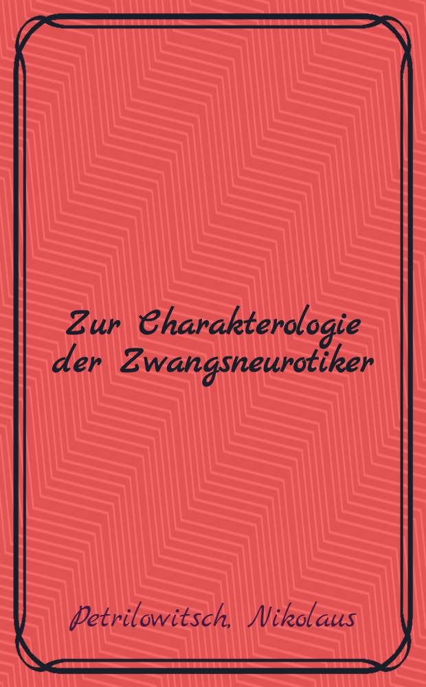Zur Charakterologie der Zwangsneurotiker