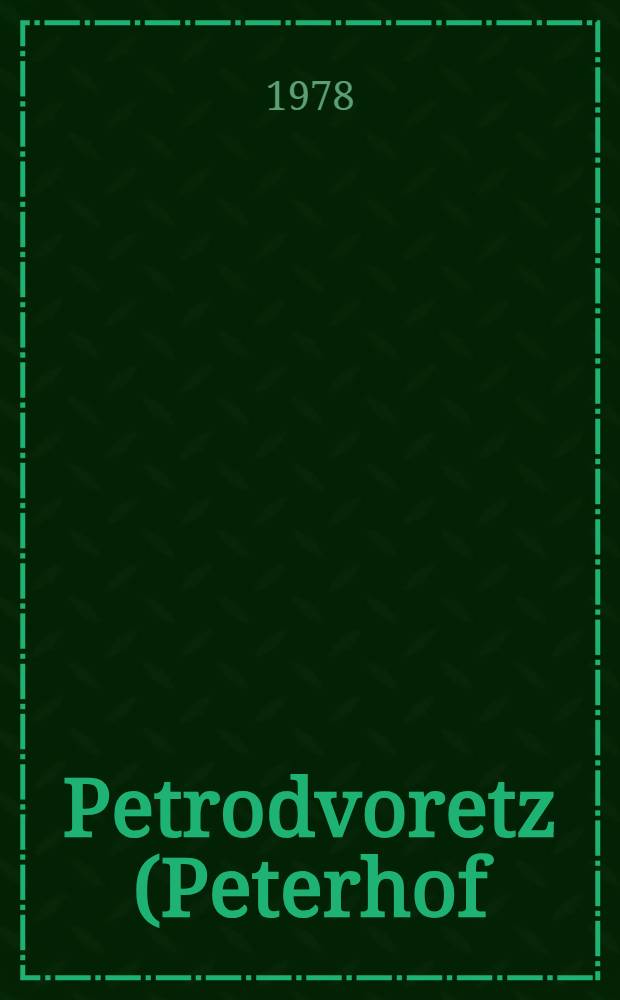 Petrodvoretz (Peterhof) : Palais et pavillons, jardins et parcs, fontaines et cascades, sculptures : Album