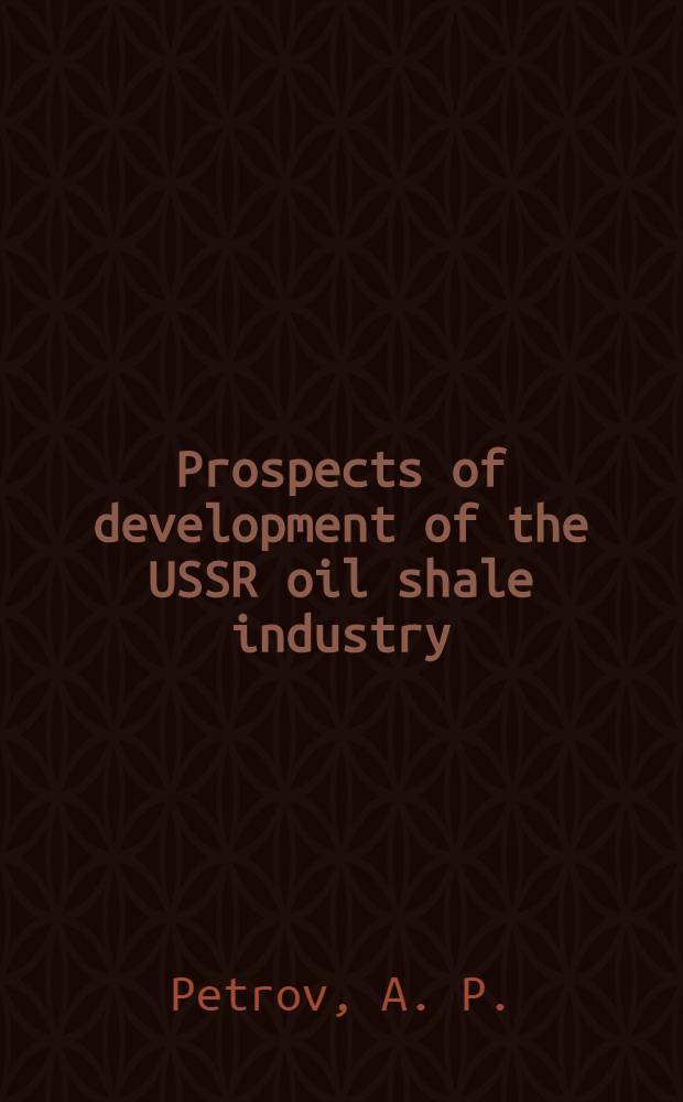 Prospects of development of the USSR oil shale industry