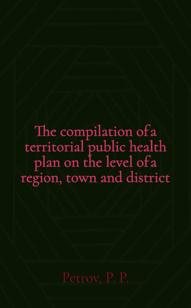 The compilation of a territorial public health plan on the level of a region, town and district
