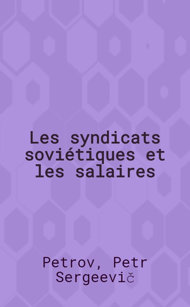 Les syndicats soviétiques et les salaires