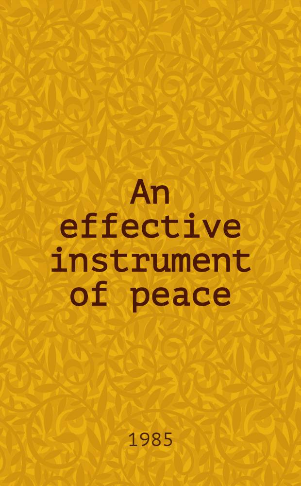 An effective instrument of peace : (40th anniversary of the United Nations)