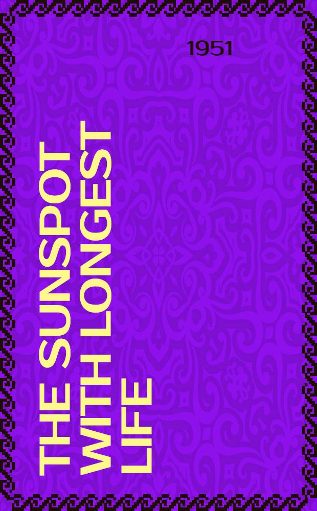 The sunspot with longest life