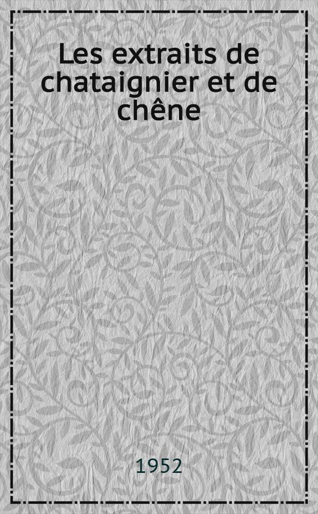 Les extraits de chataignier et de ch&ecirc;ne