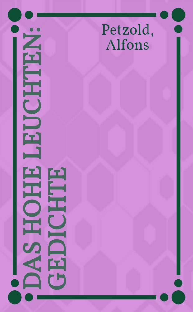 Das hohe Leuchten : Gedichte